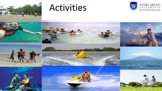 Activities
 