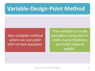 Variable-Design-Point Method
Very complex method
where we use point
with certain equation.
This method normally
provides a reduction in
shell-course thickness
and total material
weight .
eg.linkedin.com/in/moamenmohamedh 76
 