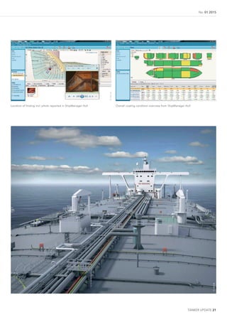 TANKER UPDATE 21
No. 01 2015
©DNVGL
©DNVGL
Location of finding incl. photo reported in ShipManager Hull Overall coating condition overview from ShipManager Hull
 