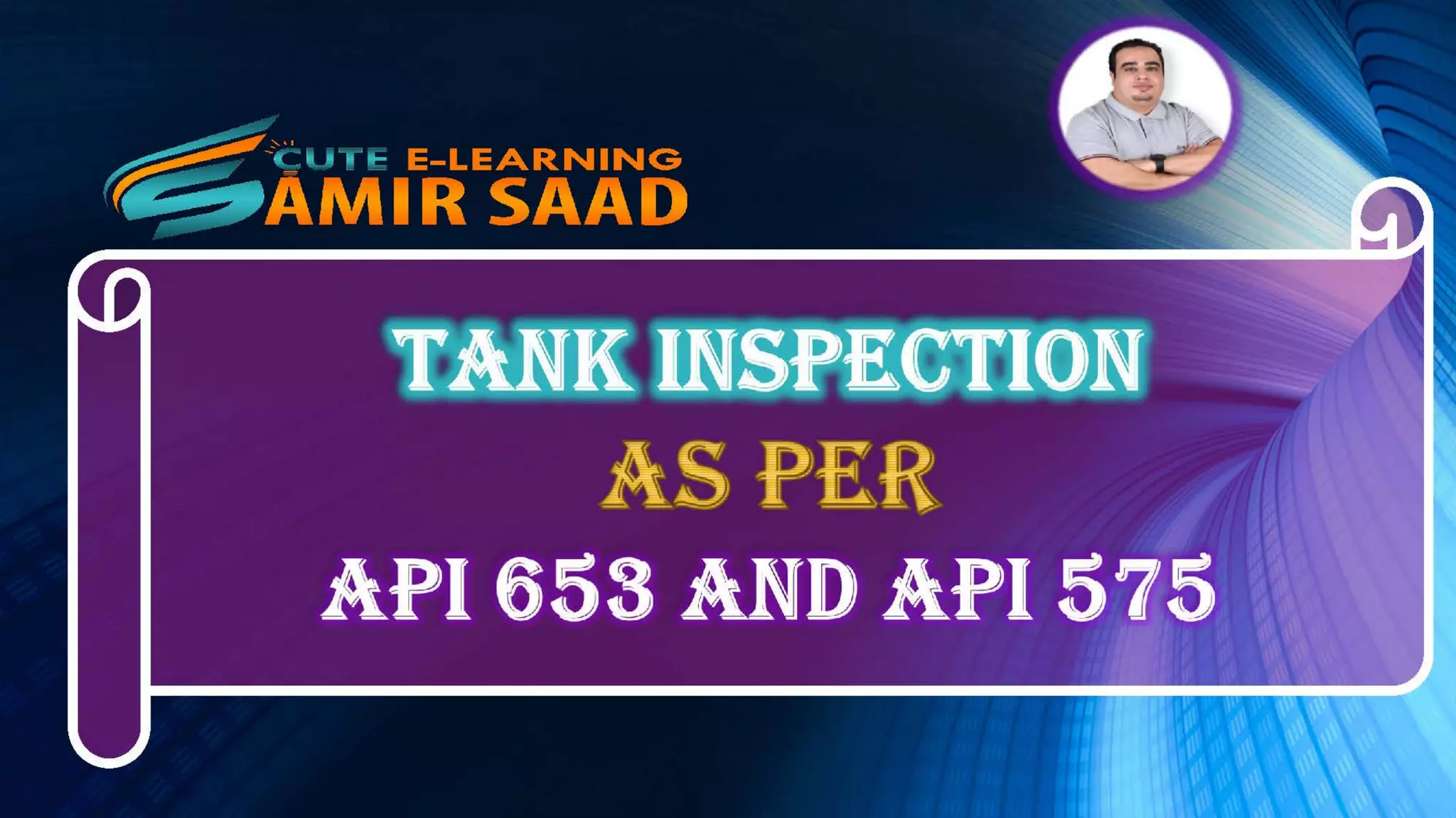 Tank Inspection as per API 653 & API 575- Dr. Samir Saad 
