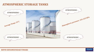 ATMOSPHERIC STORAGE TANKS
ATMOSPHERIC
ATMOSPHERIC
ATMOSPHERIC
ATMOSPHERIC
 