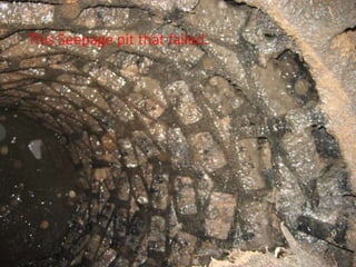 This Seepage pit that failed.
 
