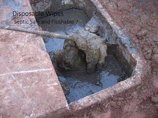 Disposable Wipes
Septic Safe and Flushable ?
 