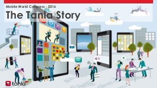 Mobile World Congress - 2016
The Tanla Story
 