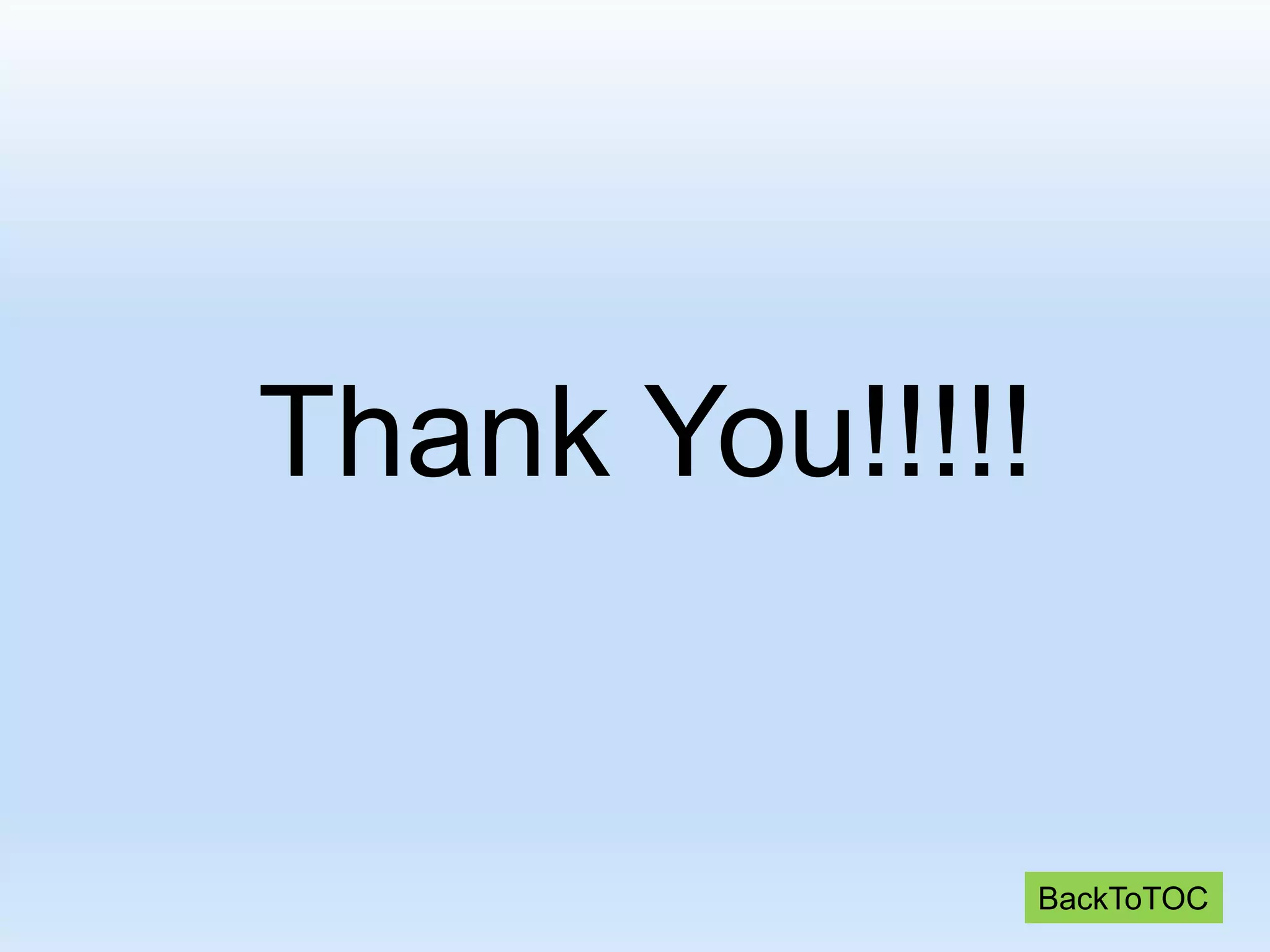 Thank You!!!!! BackToTOC 