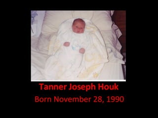 Tanner Joseph Houk ,[object Object]