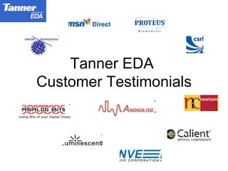 Tanner EDA  Customer Testimonials 