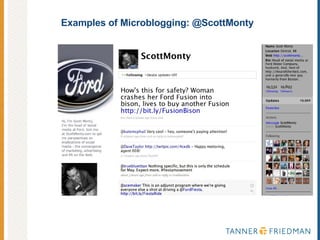 Examples of Microblogging: @ScottMonty 