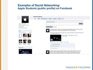 Examples of Social Networking:  Apple Students (public profile) on Facebook 