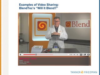 Examples of Video Sharing: BlendTec’s “Will It Blend?”  