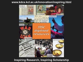 www.kdcs.kcl.ac.uk/innovation/inspiring.html




 Inspiring Research, Inspiring Scholarship
 