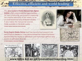 Effective, efficient and world leading
www.kdcs.kcl.ac.uk/innovation/inspiring.html
 