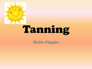 Tanning
Halie Pippin

 