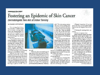 INDOOR TANNING AND COLLEGE STUDENTS



     Melanoma is the second most common cancer for
      young people between the a...