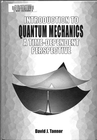 Tannor   2007 - introduction to quantum mechanics a time-dependent perspective