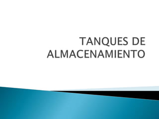 TANQUES DE ALMACENAMIENTO 