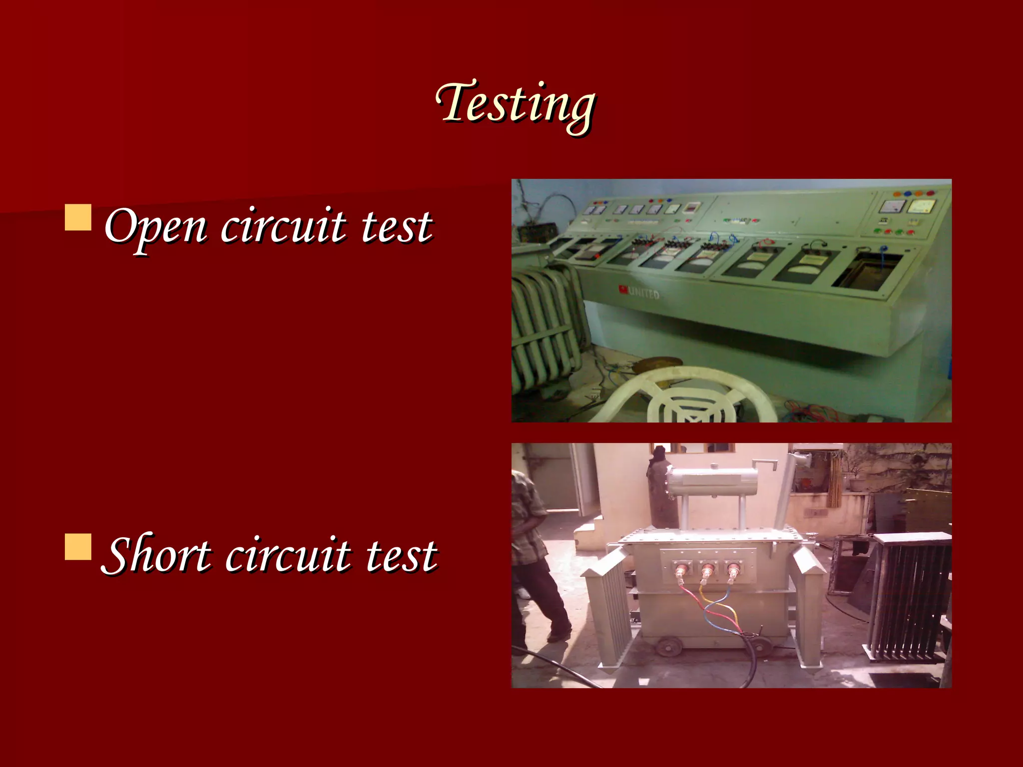 Testing Open circuit test Short circuit test 