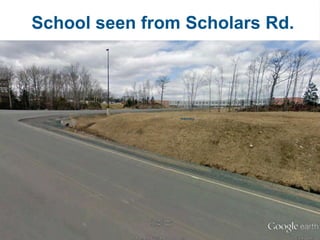 School seen from Scholars Rd.
 