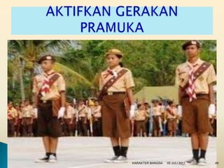 KARAKTER BANGSA   05 JULI 2011   49
 