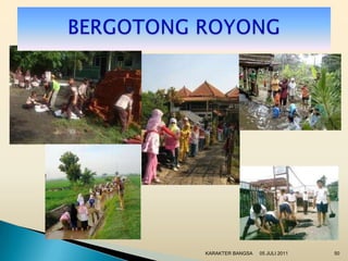 KARAKTER BANGSA   05 JULI 2011   50
 