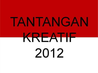 Tantangan Kreatif 2012