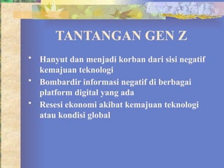 Tantangan & Peluang GEN Z di era transformasi digital | PPTX