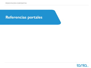 PRESENTACIÓN CORPORATIVA
Referencias portales
 