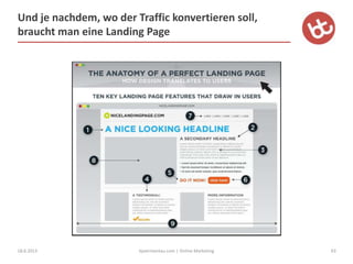 Und je nachdem, wo der Traffic konvertieren soll,
braucht man eine Landing Page
18.6.2013 63bjoerntantau.com | Online Mark...