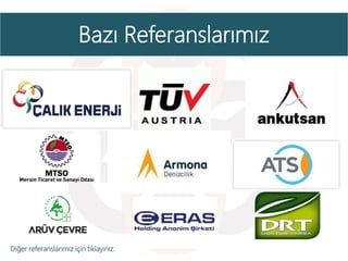 Bazı Referanslarımız
Diğer referanslarımız için tıklayınız.
 