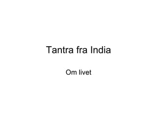 Tantra fra India Om livet 