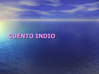 CUENTO INDIO 