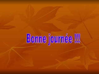 Bonne journée !!! 
