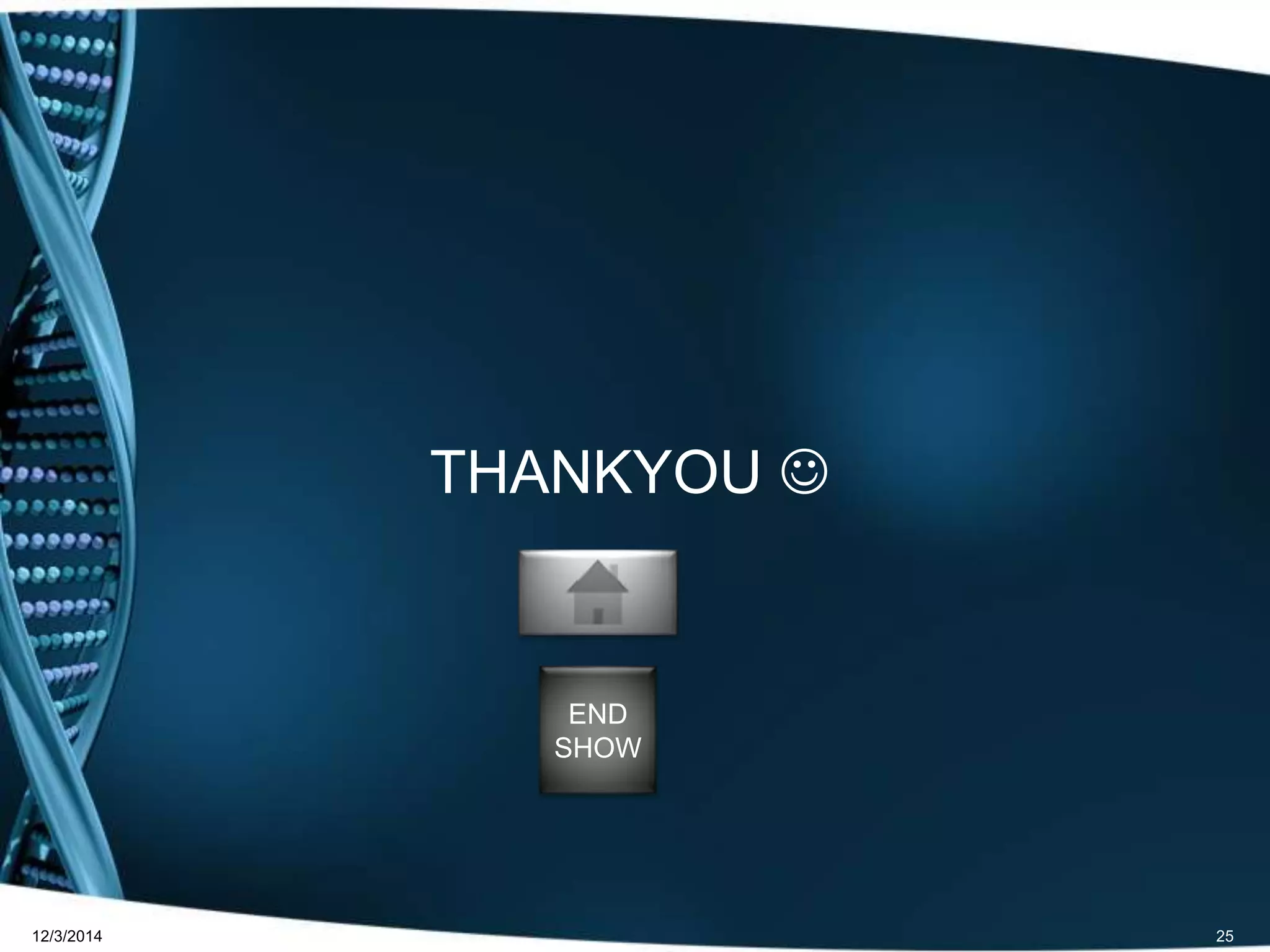 THANKYOU  
END 
SHOW 
12/3/2014 25 
