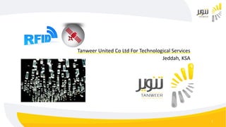 1
Tanweer United Co Ltd For Technological Services
Jeddah, KSA
 
