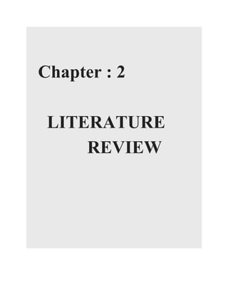 Chapter : 2
LITERATURE
REVIEW
 