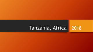Tanzania, Africa 2018
 