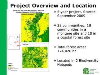 Project Overview and Location
 5 year project. Started
September 2009.
 28 communities: 18
communities in a
montane site...