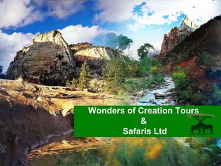 Wonders of Creation Tours
&
Safaris Ltd
 