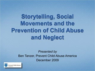 Presented by Ben Tanzer, Prevent Child Abuse America December 2009 