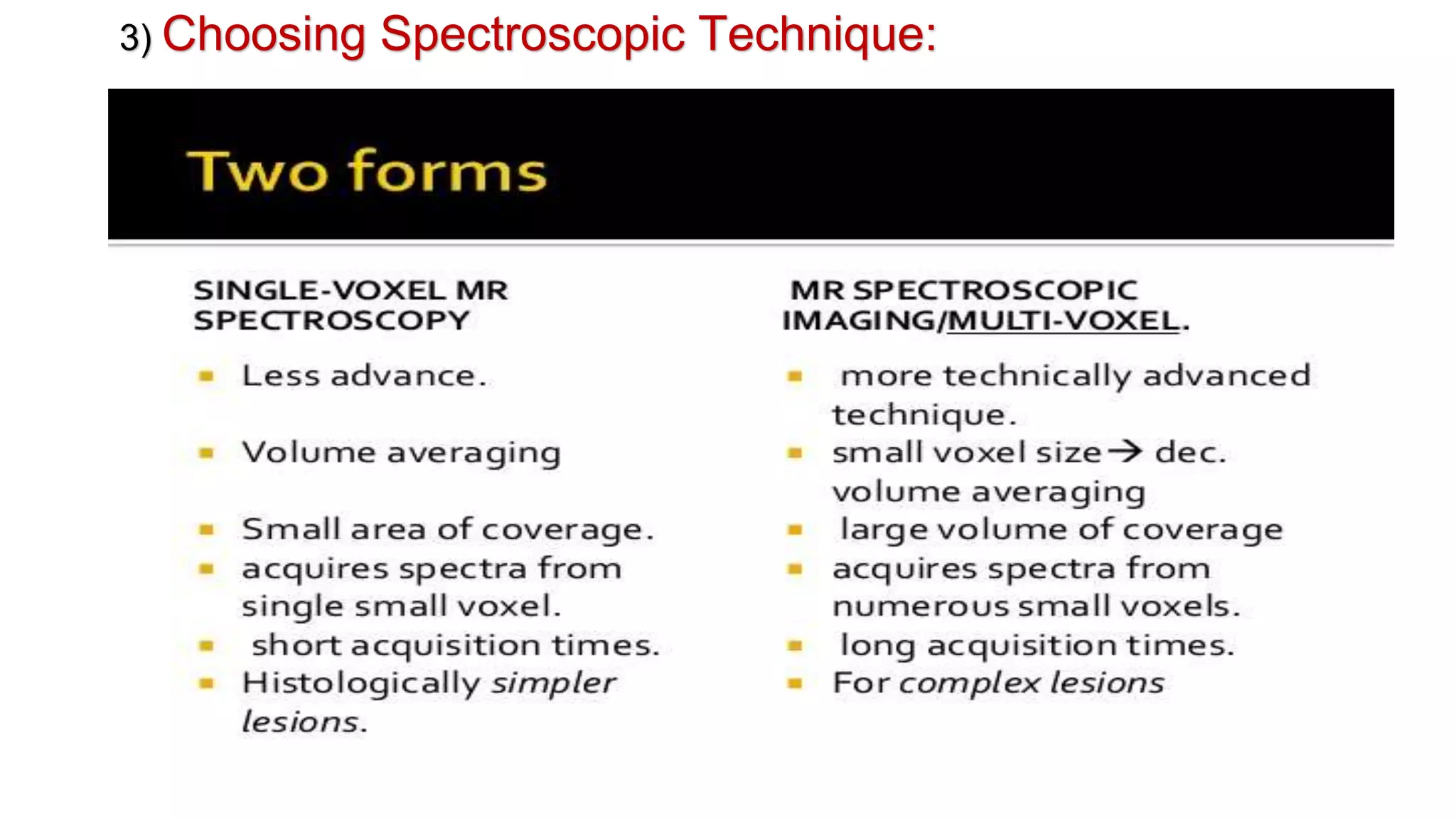 3) Choosing Spectroscopic Technique:
 