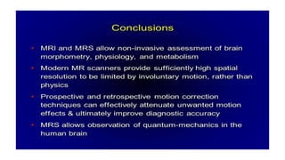 Basic physics and normal interpretation of MRS | PPTX