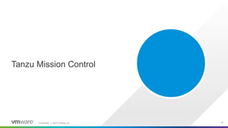 Confidential │ ©2019 VMware, Inc. 25
Tanzu Mission Control
 