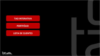 TAO INTERATIVA PORTFÓLIO  LISTA DE CLIENTES 