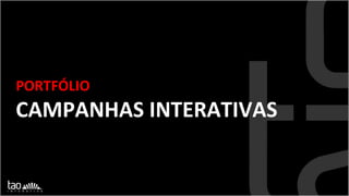 PORTFÓLIO CAMPANHAS INTERATIVAS 