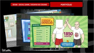 PORTFÓLIO SESAB - SOCIAL GAME / DESAFIO DO CIGANO  