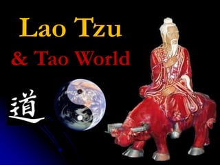 Lao Tzu
& Tao World
 
