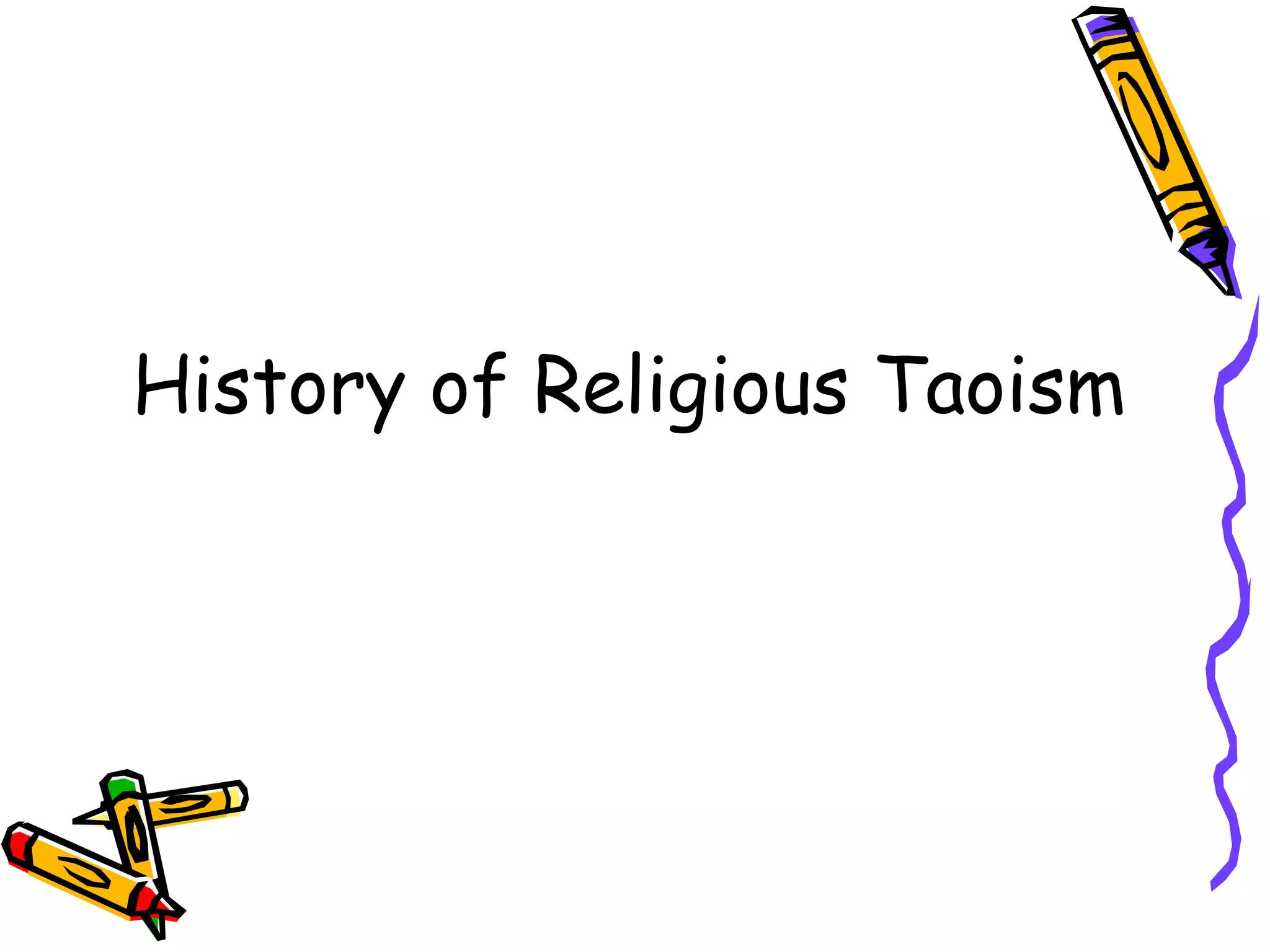 History of Religious Taoism 
 