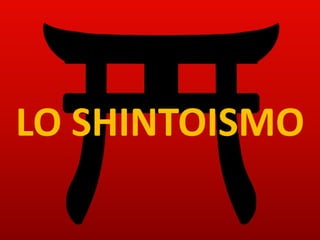 LO SHINTOISMO