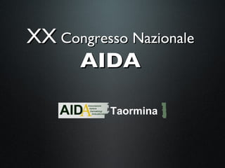 XX  Congresso Nazionale   AIDA   Taormina 