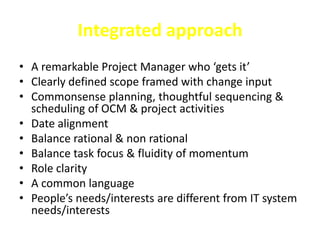 Integrated approach A remarkable Project Manager who ‘gets it’